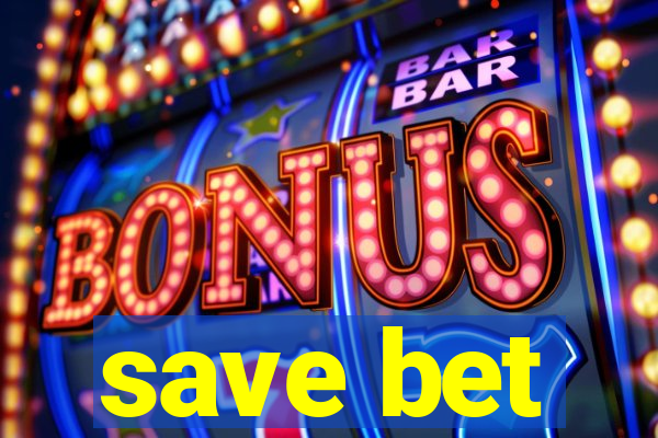 save bet